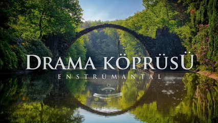 DRAMA KÖPRÜSÜ ♫ Fon Müziği (Kanun&Gitar)