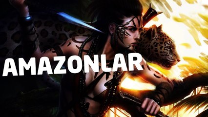 Amazonlar: Antik Çağın Savaşçı Kadınları