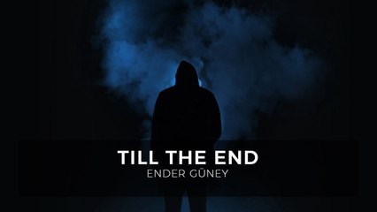 Till the End - Ender Güney (Official Audio)