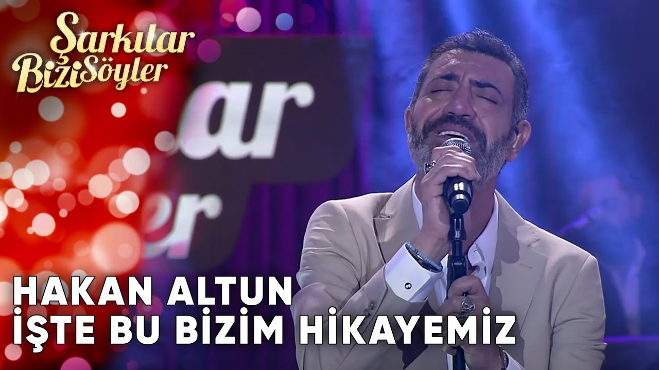 İşte Bu Bizim Hikayemiz  - Hakan Altun | Şarkılar Bizi Söyler | Performans