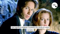 Qué significa shippear, la palabra de moda en redes sociales