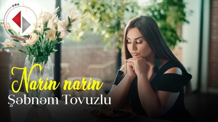 Şəbnəm Tovuzlu - Narin narin