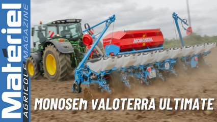 Présentation Monosem ValoTerra Ultimate | Comparatif semoirs monograines rapides