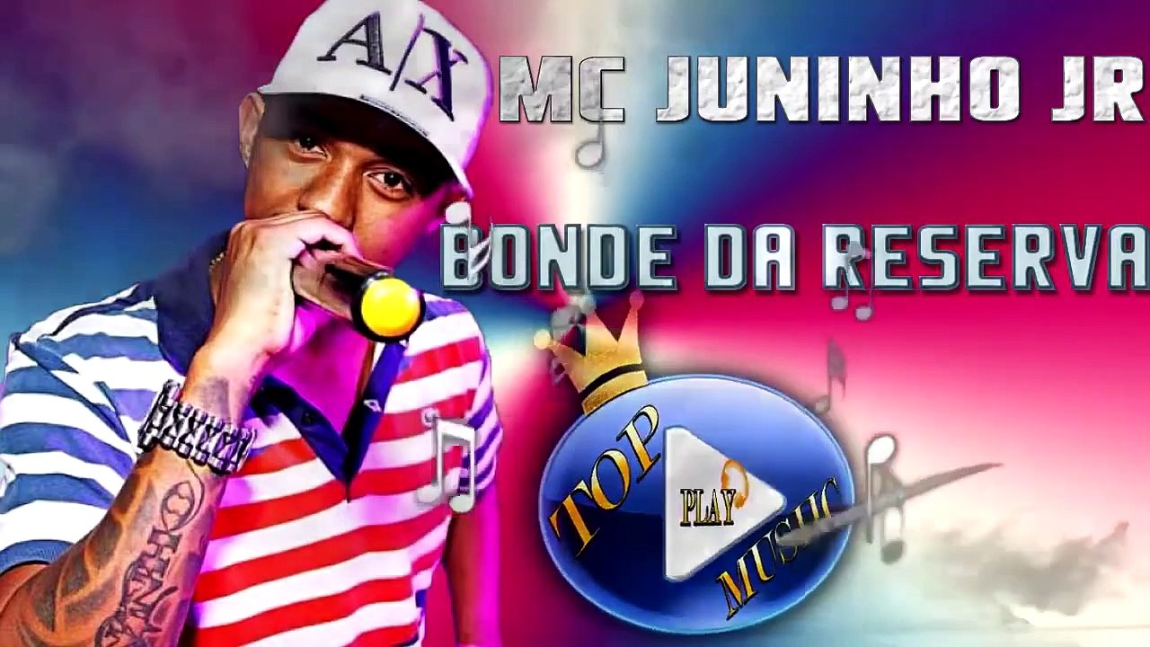 MC JUNINHO JR - BONDE DA RESERVA ♪(LETRA+DOWNLOAD)♫