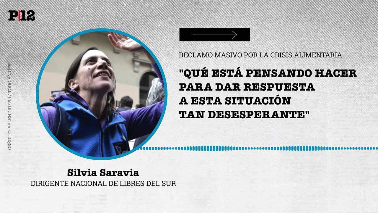 Saravia, de Libres del Sur, sobre el reclamo por la crisis alimentaria ante Capital Humano