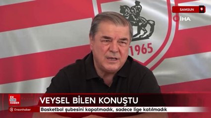 Veysel Bilen: Basketbol şubesini kapatmadık, sadece lige katılmadık
