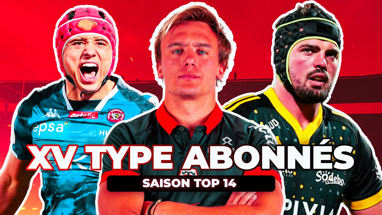  Le XV type du Top 14 de nos abonnés