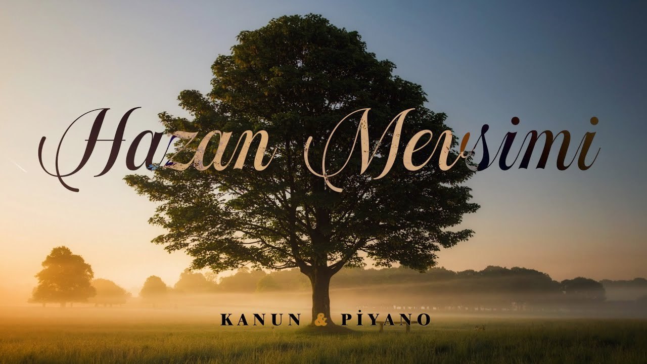 Hazan Mevsimi ♫ Kanun & Piyano (Enstrümantal Fon Müziği)