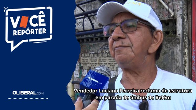 Vendedor Luciano Ferreira reclama de estrutura em parada de ônibus de Belém