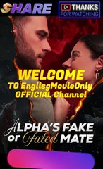 Alpha's Fake Or Fated Mate-Full Episodes
