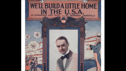 We'll Build A Little Home In The U.S.A. - Irving Kaufman (1915)