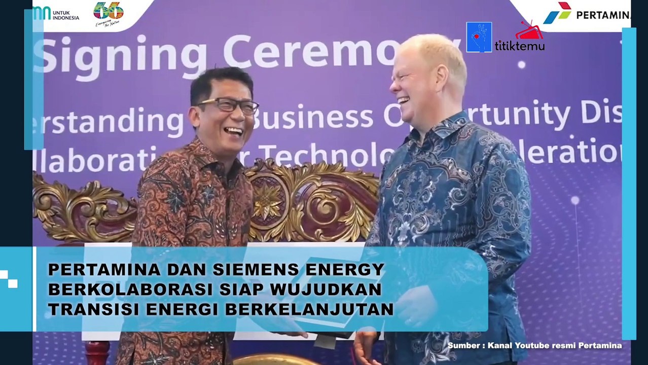 Pertamina dan Siemens Energy Berkolaborasi Siap Wujudkan Transisi Energi Berkelanjutan