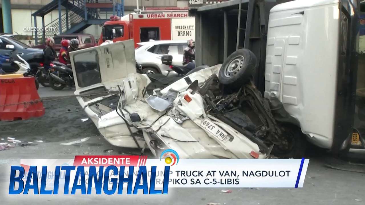 Banggaan ng dump truck at van, nagdulot ng mabigat na trapiko sa C-5-Libis | Balitanghali