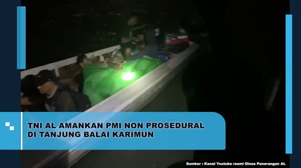 TNI AL Amankan PMI Non Prosedural Di Tanjung Balai Karimun
