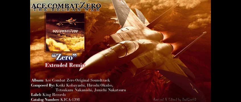 Zero | Ace Combat Zero: Original Soundtrack | [Digitally Re-Mastered Extended Remix] by DarkiceHD