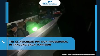 TNI AL Amankan PMI Non Prosedural di Tanjung Balai Karimun