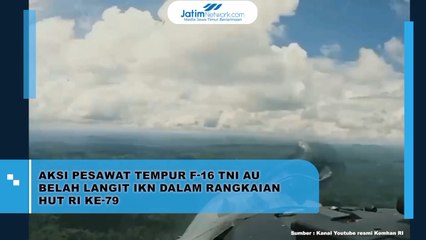 Aksi Pesawat Tempur F-16 TNI AU Belah Langit IKN Dalam Rangkain HUT RI Ke-79