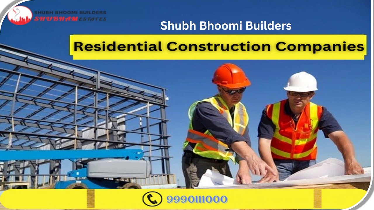 Best Residential Construction Companies Delhi, India Shubh Bhoomi Builders