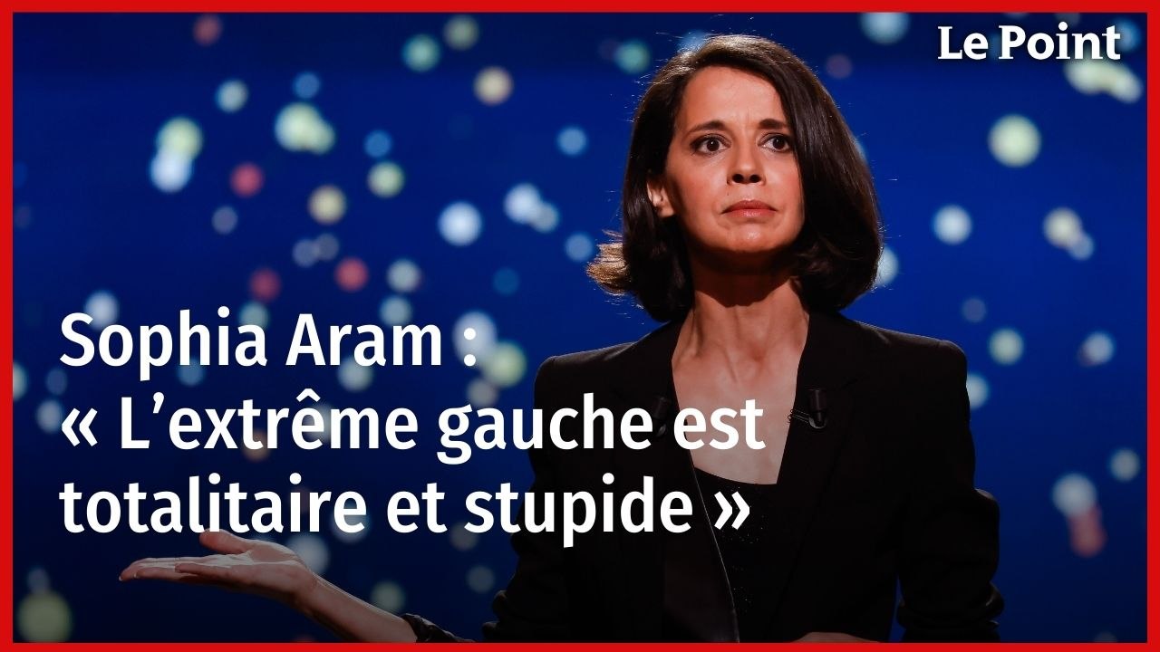 Sophia Aram : « L’extrême gauche est totalitaire et stupide »