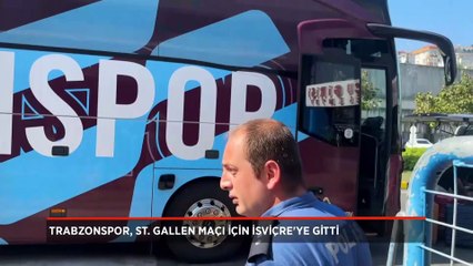 Trabzonspor, St. Gallen maçı için İsviçre'ye gitti