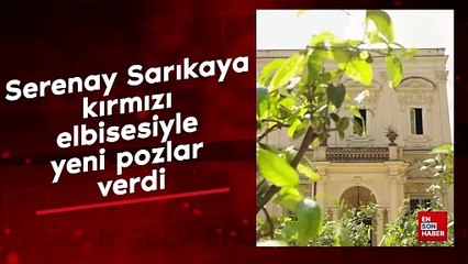 Serenay Sarıkaya kırmızı elbisesiyle yeni pozlar verdi