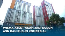 Direnovasi Rp 350 M, Pemerintah Ubah Wisma Atlet jadi Rusun ASN dan Rusun Komersial