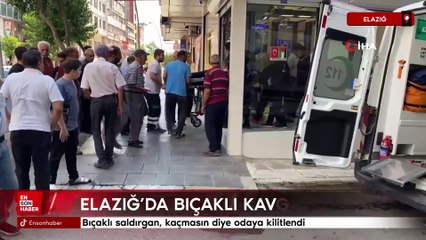 Elazığ'da bıçaklı saldırgan, kaçmasın diye odaya kilitlendi
