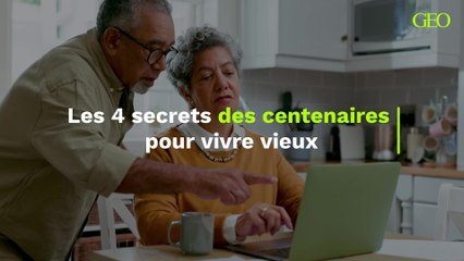 Les 4 secrets des centenaires pour vivre vieux