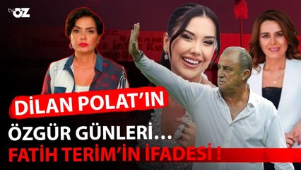 DİLAN’IN ÖZGÜR GÜNLERİ… FATİH TERİM’İN İFADESİ !
