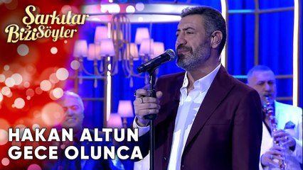 Gece Olunca - Hakan Altun | Şarkılar Bizi Söyler | Performans