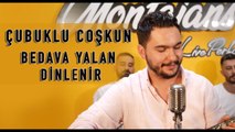 Çubuklu Coşkun - Bedava Yalan Dinlenir (Canlı Performans)
