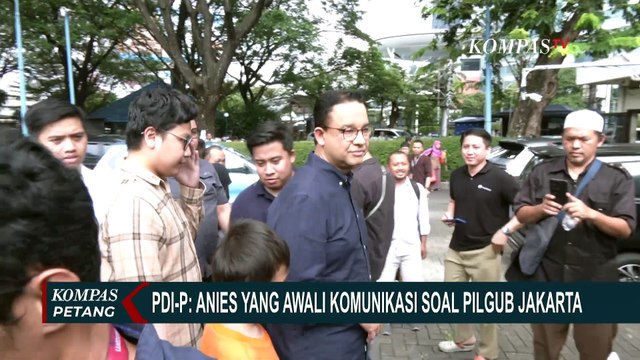 PDIP Ungkap Anies yang Awali Komunikasi Soal Pilgub Jakarta