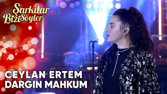 Dargın Mahkum - Ceylan Ertem | Şarkılar Bizi Söyler | Performans