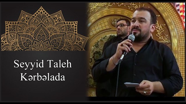 Hacı Şahin - Seyyid Taleh - Kerbelada imam Huseynin hereminde ezadarliq