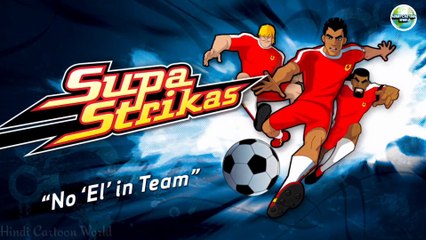Supa Strikas S01 E10 in hindi | No EL in team | Supa Strikas Episode 10 in hindi