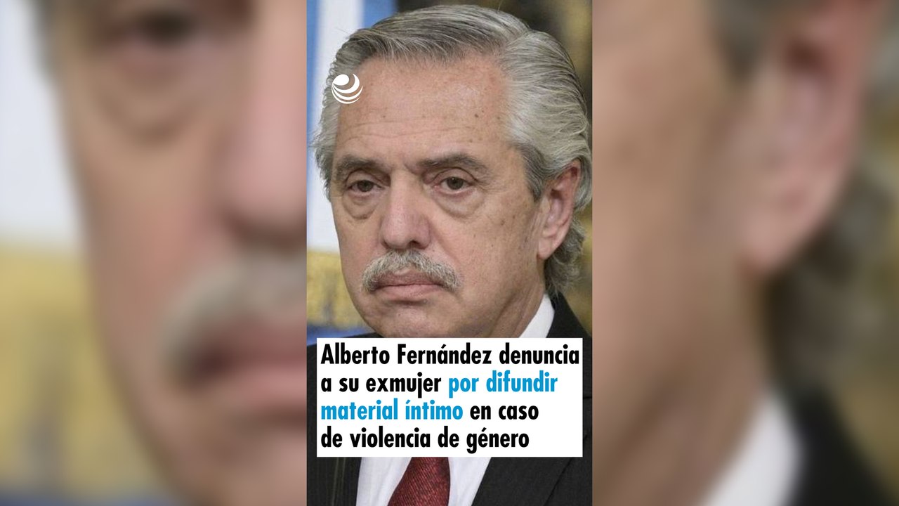 Alberto Fernández denuncia a su exmujer por difundir material íntimo en caso de violencia de género