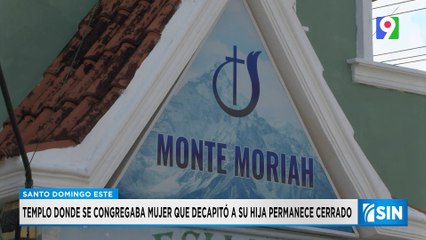 Cerrado templo donde asistía mujer que decapito a su hija  | Primera Emisión SIN