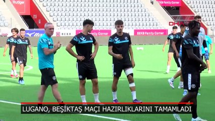 Lugano, Beşiktaş maçına hazır