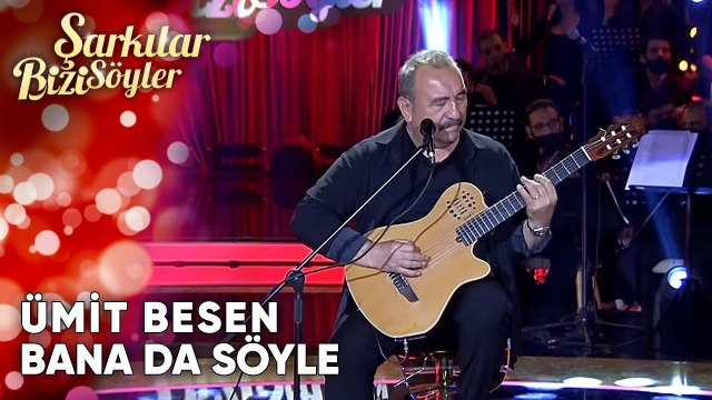 Bana da Söyle - Ümit Besen | Şarkılar Bizi Söyler | Performans