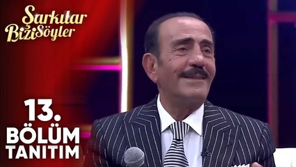 Şarkılar Bizi Söyler 13. Bölüm Tanıtım