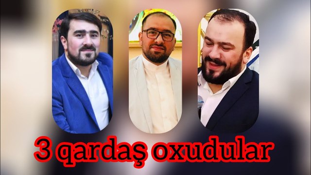 Seyyid Taleh - Seyyid Fariq - Seyyid Peyman - 3 qardash oxudular - 2019