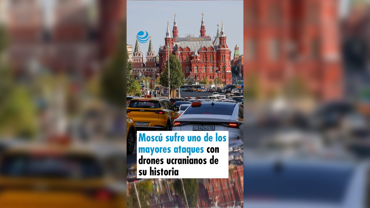 Moscú sufre uno de los mayores ataques con drones ucranianos de su historia