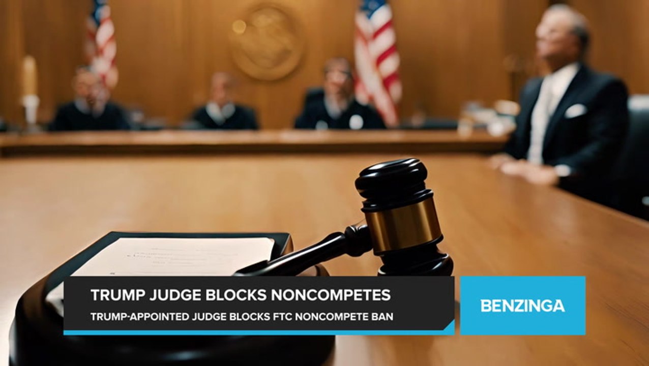 Trump-Appointed Judge in Texas Blocks FTC's Noncompete Ban Citing Lack of Authority