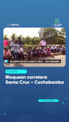 Bloquean carretera Santa Cruz – Cochabamba