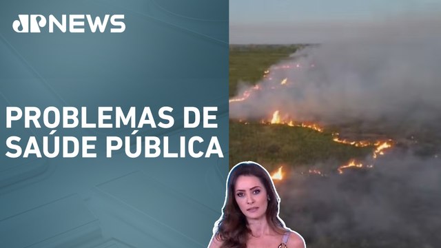 Fumaças de queimadas na Amazônia e no Pantanal atingem 10 estados; Patrícia Costa analisa