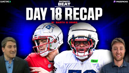 LIVE: Patriots Camp Day 18 Recap | Patriots Beat