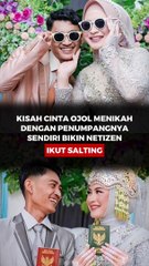 Kisah Cinta Ojol menikah dengan penumpangnya sendiri, bikin netizen ikutan salting