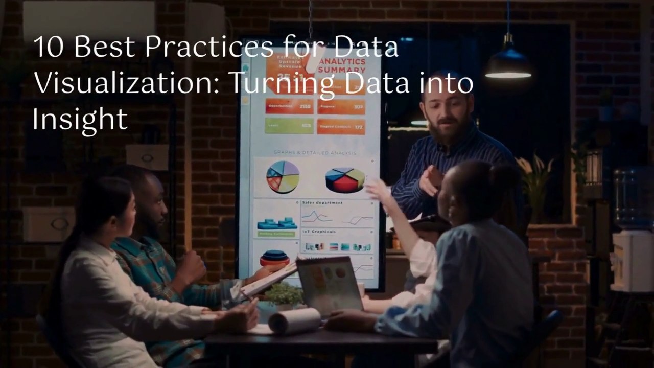 10 Best Practices for Data Visualization: Turning Data into Insight