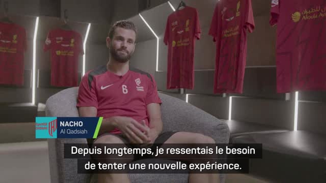 Al Qadsiah - Nacho : “J’avais besoin de ce changement radical”