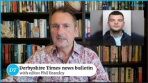Derbyshire Times news bulletin 22nd August